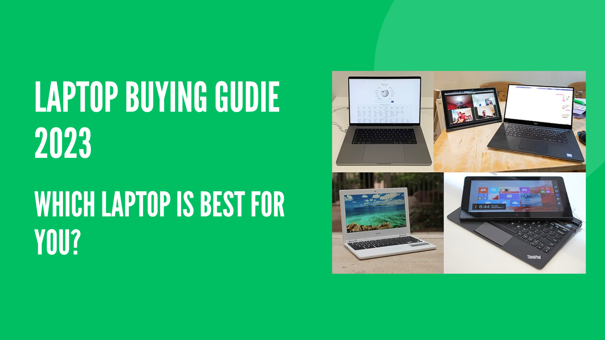 Laptop Buying Guide 2023 Which Laptop Is Best For You? Byteable Tech