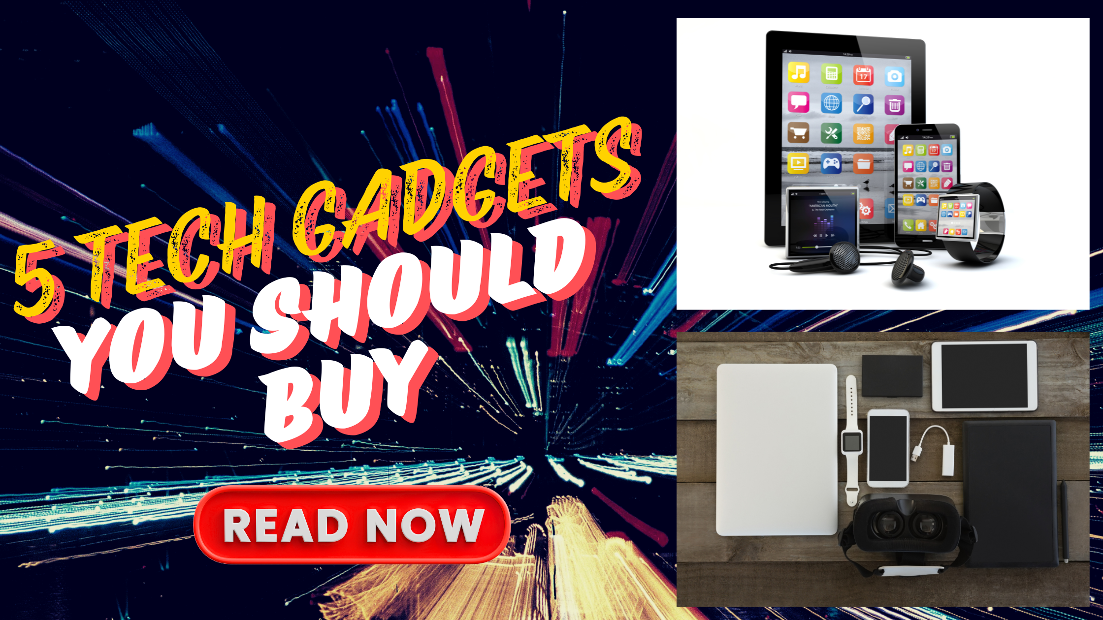 5 Tech gadgets You Should Buy